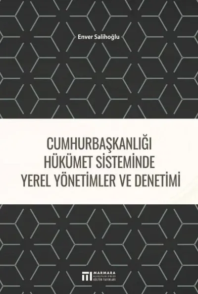 Cumhurbaşkanlığı Hükümet Sistminde Yerel Yönetimler ve Denetimi