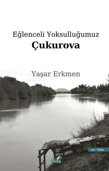 Eğlenceli Yoksulluğumuz Çukurova Yaşar Erkmen