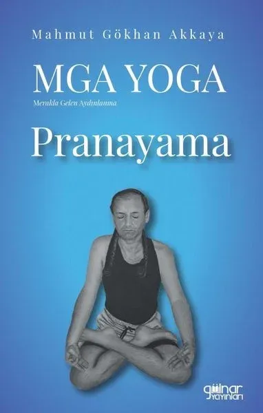 MGA Yoga: Merakla Gelen Aydınlanma-Pranayama