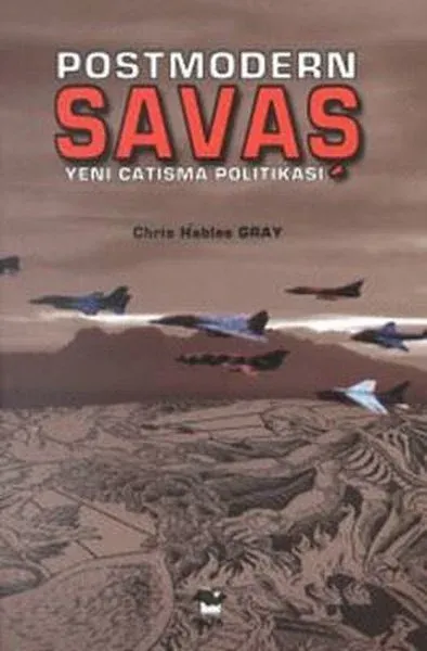 Postmodern Savaş Yeni Çatışma Politikası