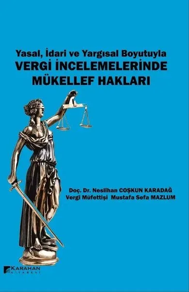 Yasal İdari ve Yargısal Boyutuyla Vergi İncelemelerinde Mükellef Hakları