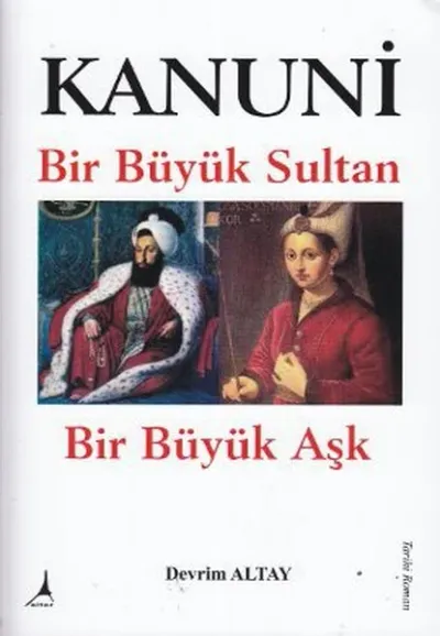 Kanuni Bir Büyük Sultan Bir Büyük Aşk