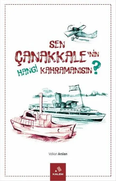 Sen Çanakkale'nin Hangi Kahramanısın ?