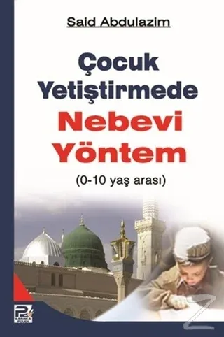 Çocuk Yetiştirmede Nebevi Yöntem