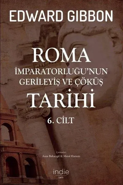 Roma İmparatorluğu'nun Gerileyiş ve Çöküş Tarihi - 6. Cilt