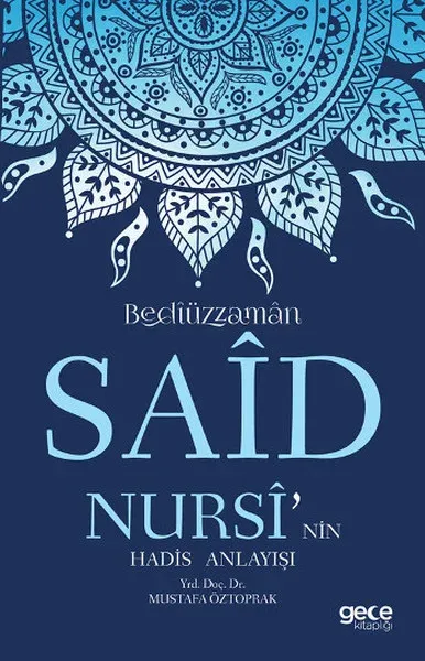 Bediüzzaman Said Nursi'nin Hadis Anlayışı Mustafa Öztoprak