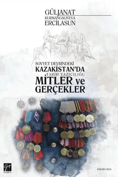 Sovyet Devrindeki Kazakistan'da Tarih Yazıcılığı: Mitler ve Gerçekler
