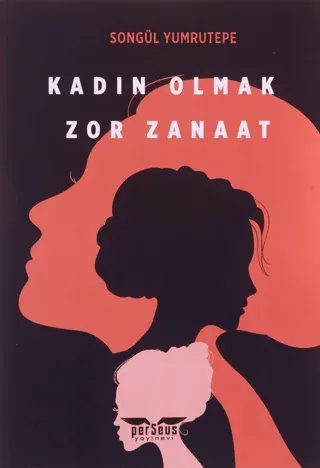 Kadın Olmak Zor Zanaat