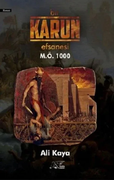 Bir Karun Efsanesi M.Ö 1000 Ali Kaya