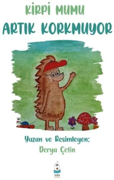 Kirpi Mumu Artık Korkmuyor Derya Çetin