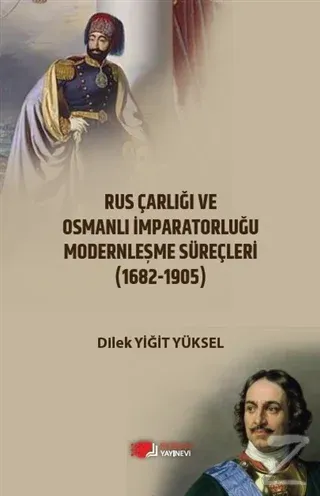 Rus Çarlığı ve Osmanlı İmparatorluğu Modernleşme Süreçleri (1682-1905)