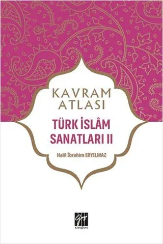 Türk İslam Sanatları 2 - Kavram Atlası