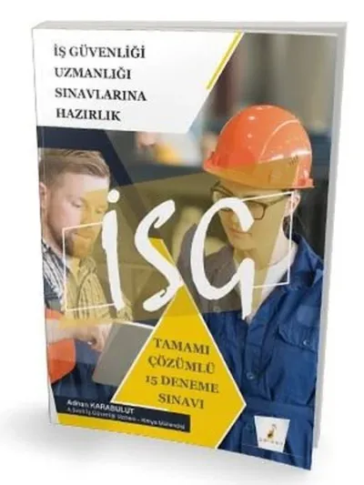 2021 İş Güvenliği Uzmanlığı Sınavlarına Hazırlık - Tamamı Çözümlü 15 Deneme Sınavı