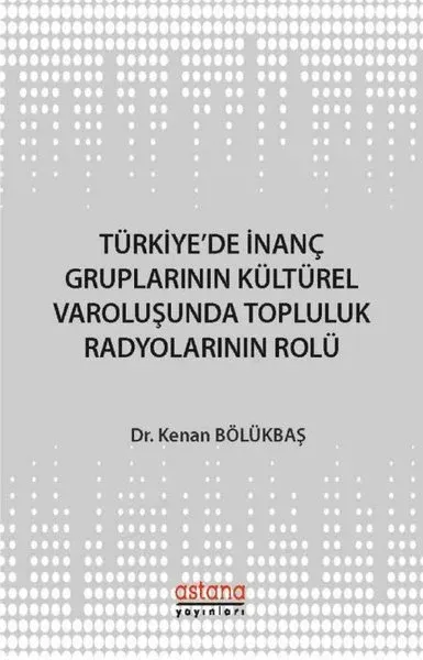 Türkiye'de İnanç Gruplarının Kültürel Varoluşunda Topluluk Radyolarının Rolü