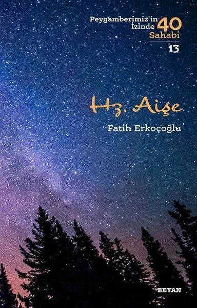 Hz. Aişe - Peygamberimiz'in İzinde 40 Sahabi/13