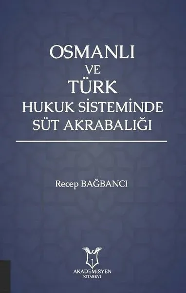 Osmanlı ve Türk Hukuk Sisteminde Süt Akrabalığı