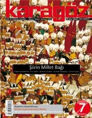 Karagöz Şiir ve Temaşa Dergisi Sayı: 7 2009 - Nisan/Mayıs/Haziran