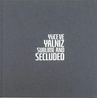 Yüce ve Yalnız - Sublime And Secluded (Ciltli)