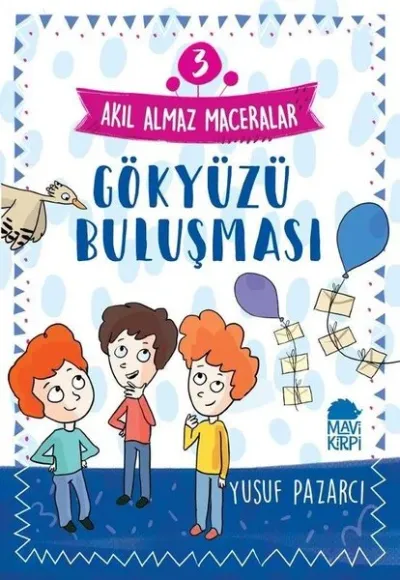Gökyüzü Buluşması: Akıl Almaz Maceralar-3