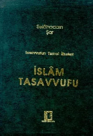Tasavvufun Temel İlkeleri İslam Tasavvufu (Ciltli)