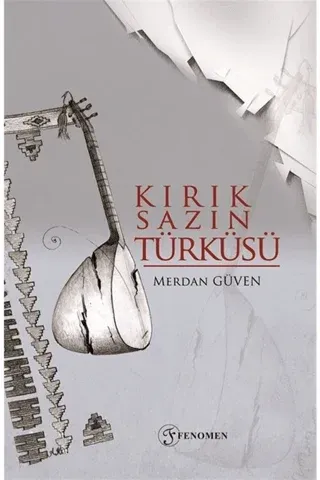 Kırık Sazın Türküsü
