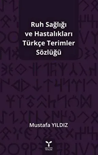 Ruh Sağlığı ve Hastalıkları Türkçe Terimler Sözlüğü