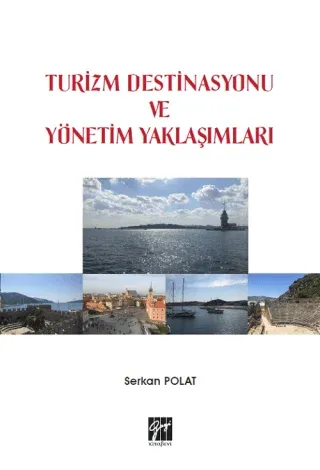 Turizm Destinasyonu ve Yönetim Yaklaşımları Serkan Polat