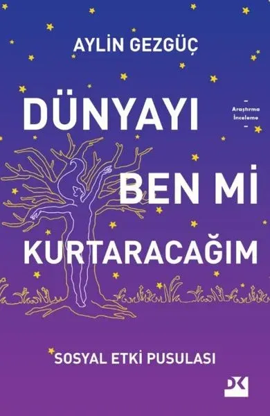 Dünyayı Ben mi Kurtaracağım - Sosyal Etki Pusulası