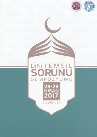 Dini Temsil Sorunu Sempozyumu (28-29 Nisan 2017) Bildiriler (Ciltli)