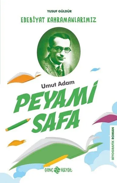 Umut Adam Peyami Safa - Edebiyat Kahramanlarımız 3