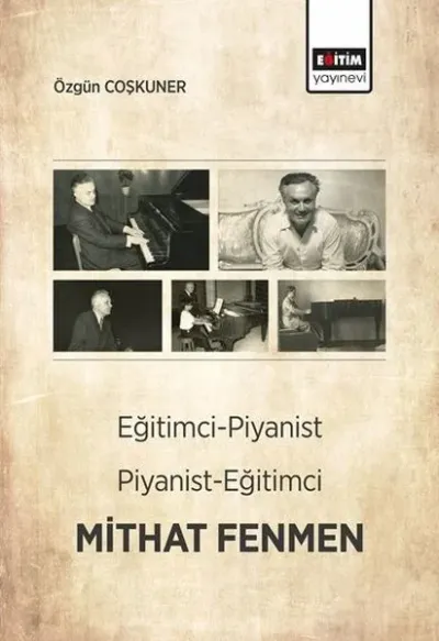 Eğitimci-Piyanist Piyanist-Eğitimci Mithat Fenmen