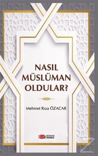 Nasıl Müslüman Oldular?