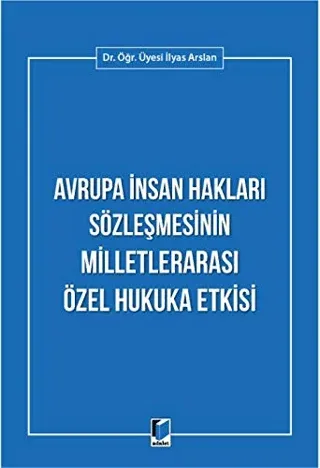 Avrupa İnsan Hakları Sözleşmesinin Milletlerarası Özel Hukuka Etkisi