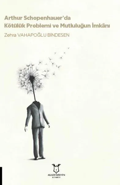 Arthur Schopenhauer’da Kötülük Problemi ve Mutluluğun İmkanı