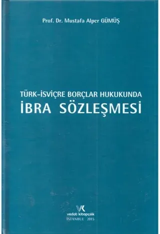 Türk İsviçre Borçlar Hukukunda İbra Sözleşmesi