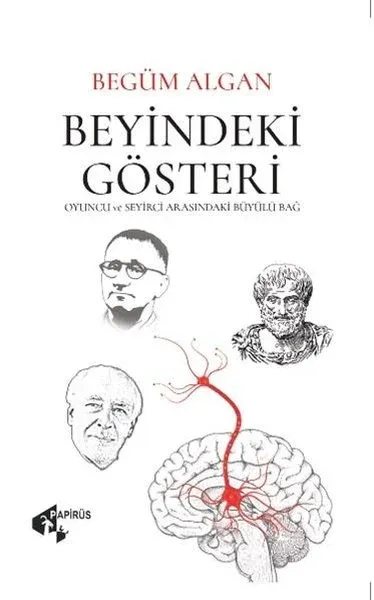 Beyindeki Gösteri - Oyuncu ve Seyirci Arasındaki Büyülü Bağ