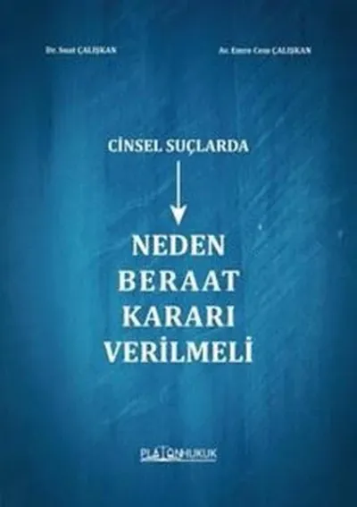 Cinsel Suçlarda Neden Beraat Kararı Verilmeli