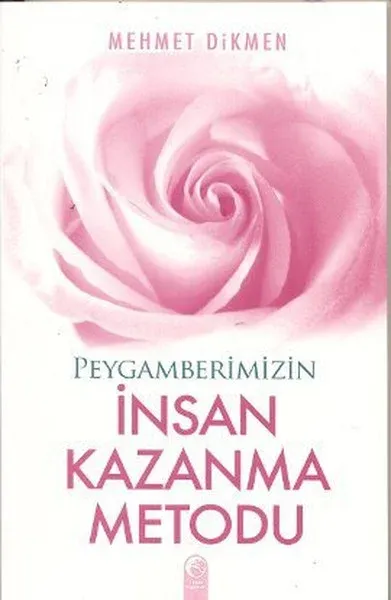 Peygamberimizin İnsan Kazanma Metodu