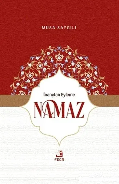 İnançtan Eyleme Namaz