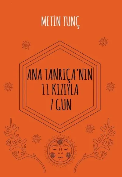 Ana Tanrıça'nın 11 Kızıyla 7 Gün