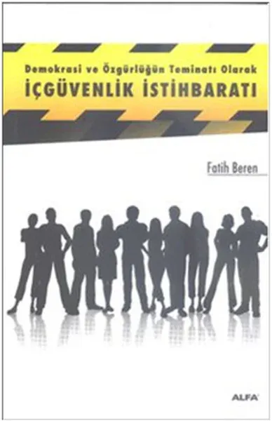 Demokrasi ve Özgürlüğün Teminatı Olarak İçgüvenlik İstihbaratı