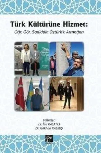 Türk Kültürüne Hizmet Öğr. Gör. Sadiddin Öztürk’e Armağan