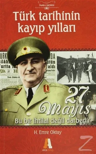Türk Tarihinin Kayıp Yılları - 27 Mayıs