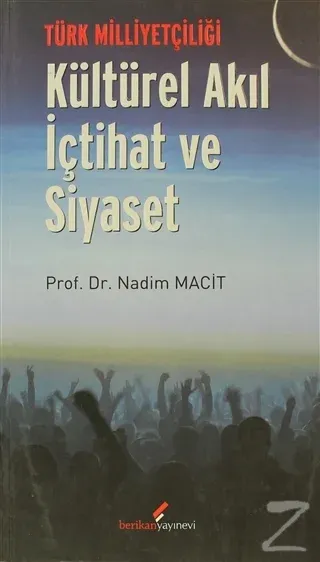Türk Milliyetçiliği - Kültürel Akıl İçtihat ve Siyaset