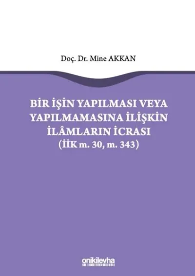 Bir İşin Yapılması veya Yapılmamasına İlişkin İlamların İcrası (Ciltli)