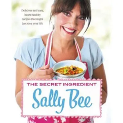 The Secret Ingredient: Delicious Easy Recipes Which Might Just Save Your Life