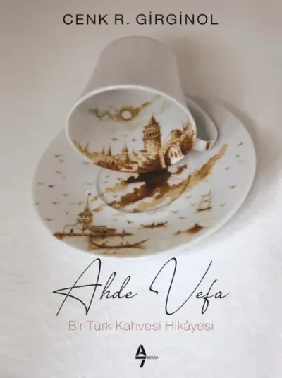 Ahde Vefa - Bir Türk Kahvesi Hikayesi