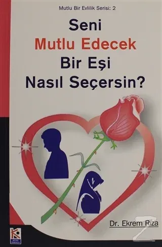 Seni Mutlu Edecek Bir Eşi Nasıl Seçersin?