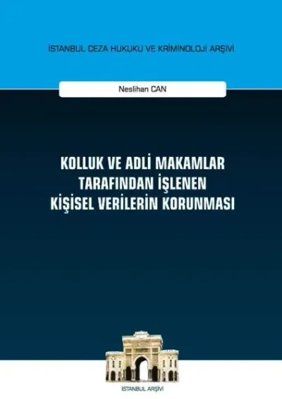 Kolluk ve Adli Makamlar Tarafından İşlenen Kişisel Verilerin Korunması (Ciltli)