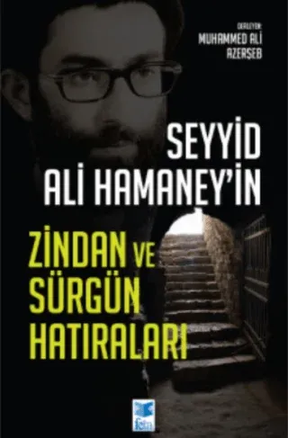Seyyid Ali Hamaney’in Zindan ve Sürgün Hatıraları